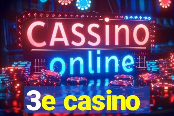 3e casino